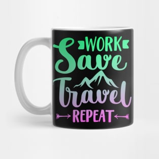 Work Save Travel Repeat Mug